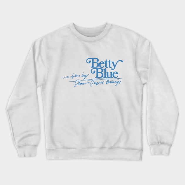 Betty Blue 80s Movie Tribute Typography Design Crewneck Sweatshirt by DankFutura